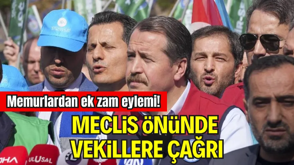 MEMUR-SEN, MAAŞ VE 3600 EK GÖSTERGE TALEPLERİYLE MECLİS ÖNÜNDE TOPLANDI