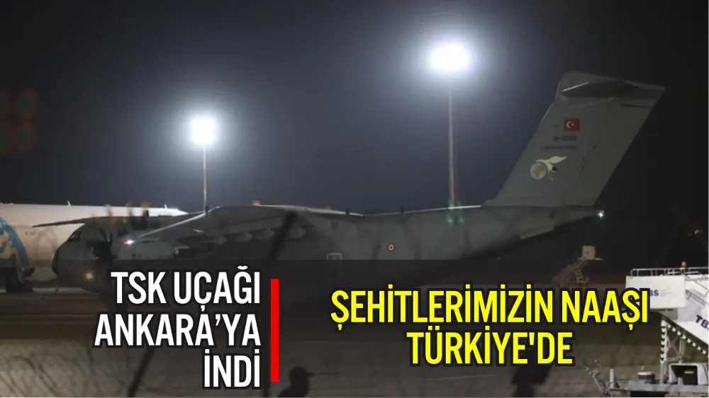 GÜRCİSTAN’DAKİ UÇAK KAZASINDA ŞEHİT DÜŞEN 20 ASKER YURDA GETİRİLDİ