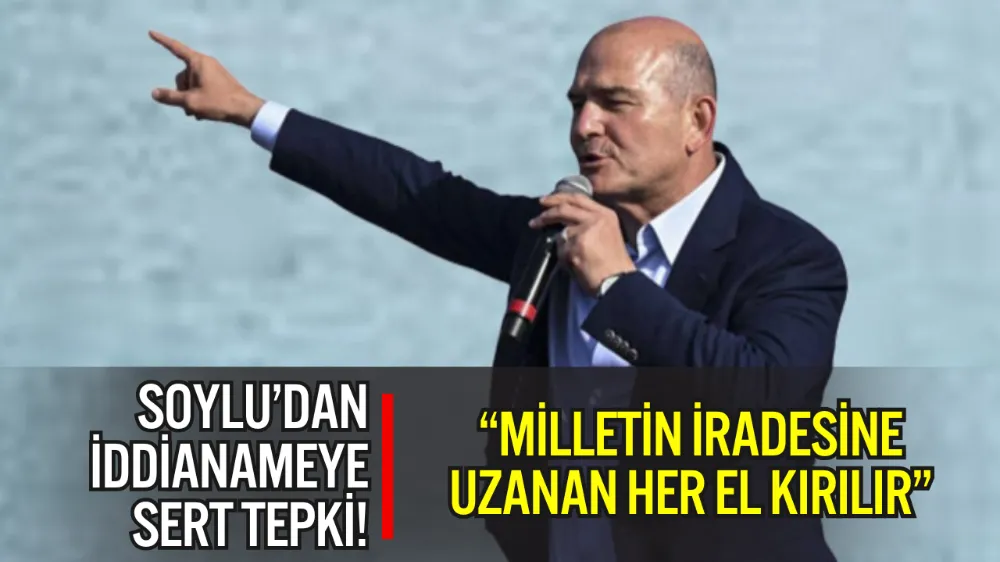 SÜLEYMAN SOYLU’DAN İBB İDDİANAMESİNE SERT TEPKİ