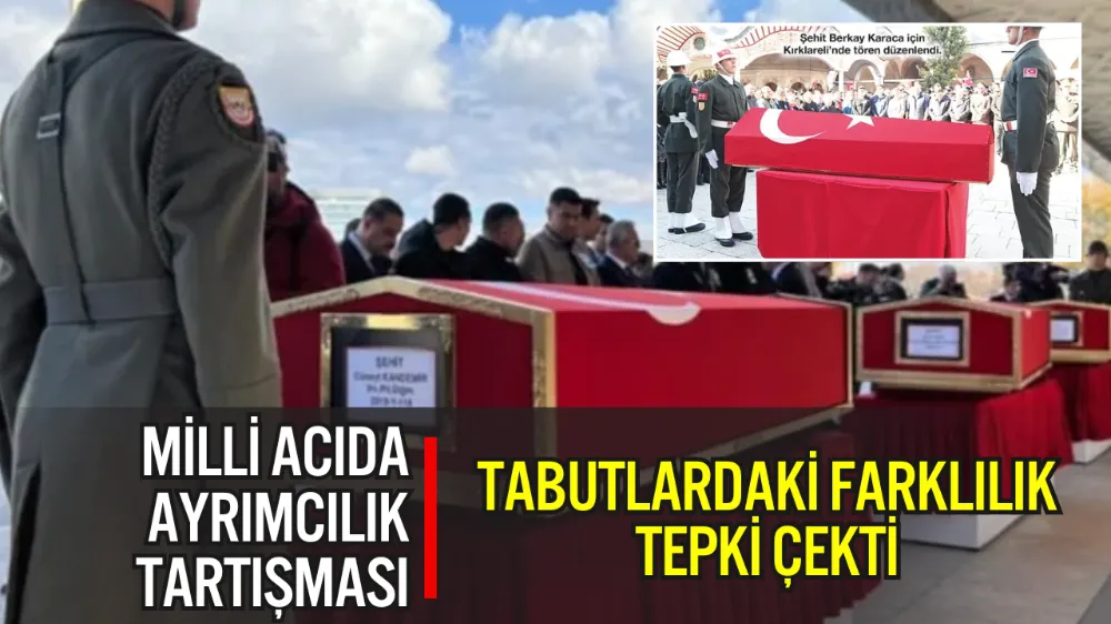 ŞEHİTLER SON YOLCULUĞUNA UĞURLANDI: TABUTLARDAKİ FARKLILIK TEPKİ ÇEKTİ