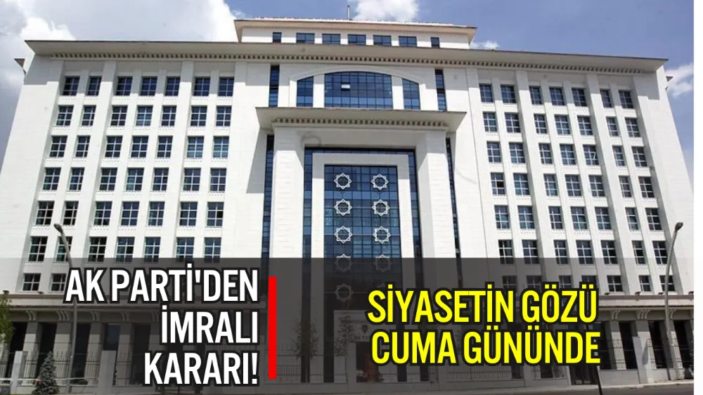 AK PARTİ, BAHÇELİ’NİN İMRALI ÇIKIŞI SONRASI KRİTİK TOPLANTIYA HAZIRLANIYOR