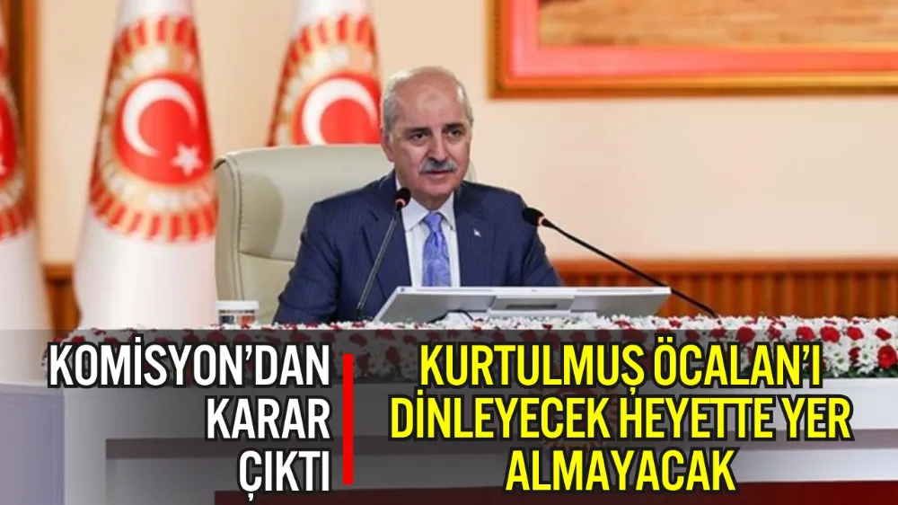 ‘TERÖRSÜZ TÜRKİYE’ KOMİSYONU İMRALI’YA GİTME KARARINI OY ÇOKLUĞUYLA KABUL ETTİ