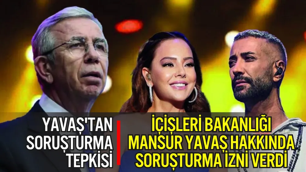 İÇİŞLERİ BAKANLIĞI, MANSUR YAVAŞ VE ÖZEL KALEM MÜDÜRÜ HAKKINDA SORUŞTURMA İZNİ VERDİ