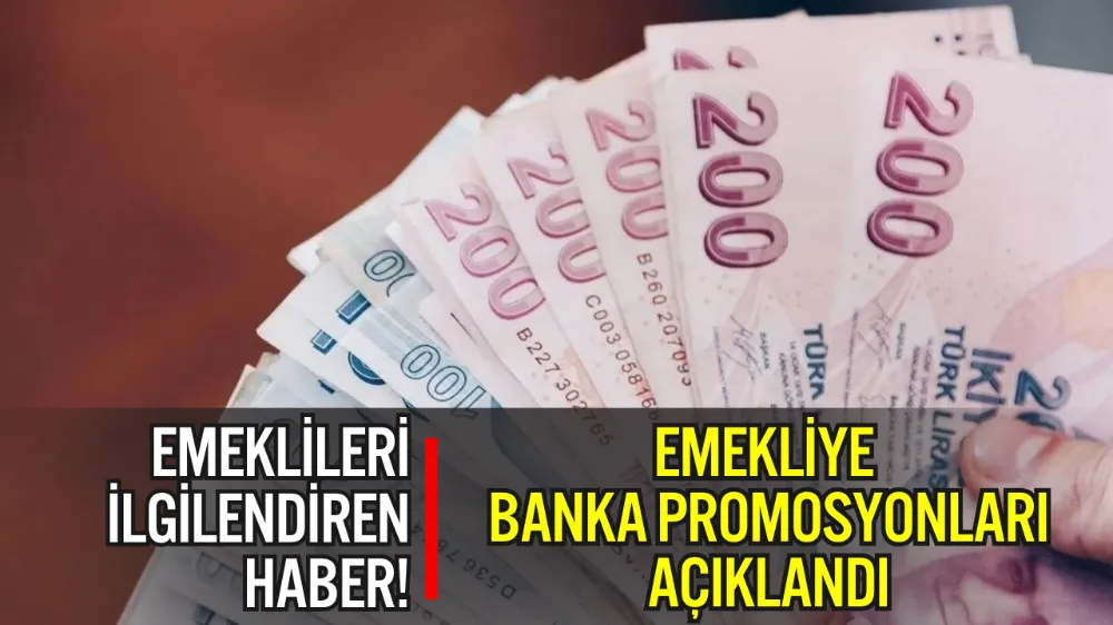 EMEKLİYE BANKA PROMOSYONLARI AÇIKLANDI: BANKA BANKA NE KADAR ÖDÜYOR?