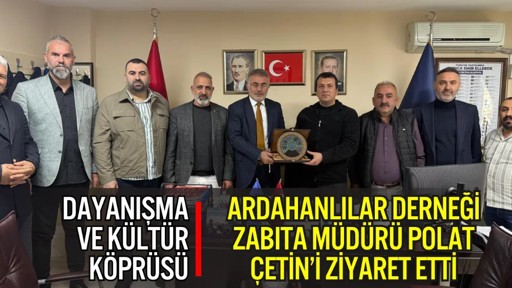 DARICA ARDAHANLILAR DERNEĞİ’NDEN ZABITA MÜDÜRÜ POLAT ÇETİN’E HEMŞEHRİ ZİYARETİ