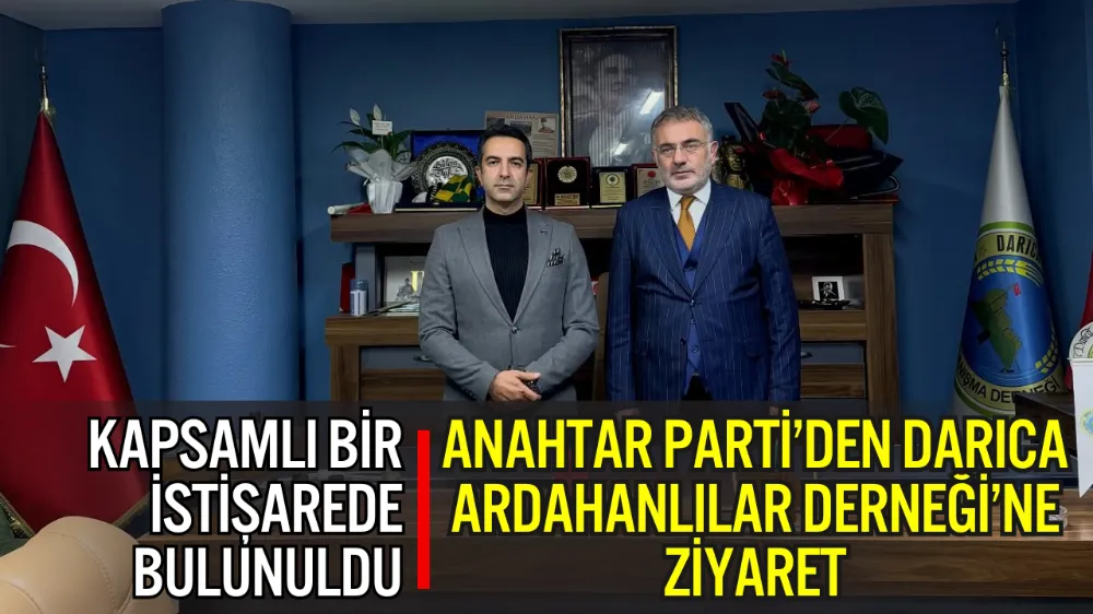 ANAHTAR PARTİ’DEN DARICA ARDAHANLILAR DERNEĞİ’NE ZİYARET