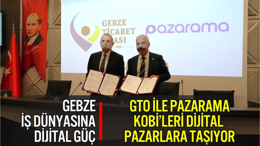 GEBZE TİCARET ODASI PAZARAMA İLE KOBİ’LERİ DİJİTAL PAZARLARA TAŞIYOR