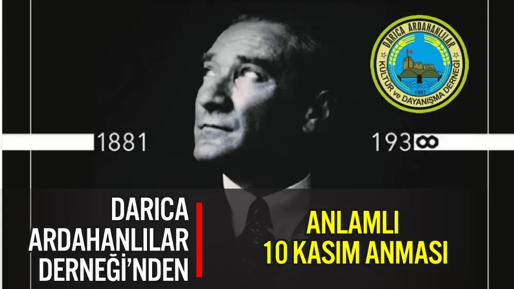 DARICA ARDAHANLILAR DERNEĞİ’NDEN ANLAMLI 10 KASIM ANMASI