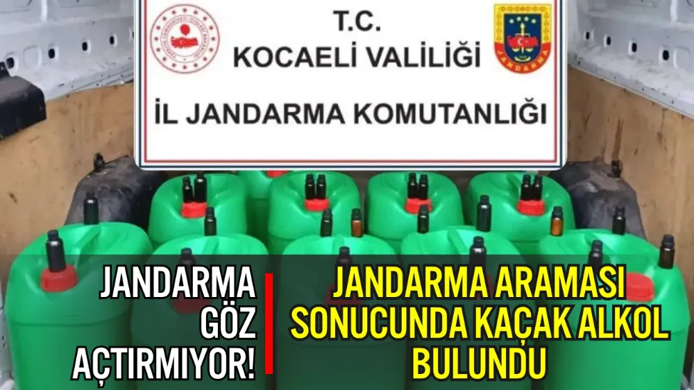 JANDARMA ARAMASI SONUCUNDA KAÇAK ALKOL BULUNDU