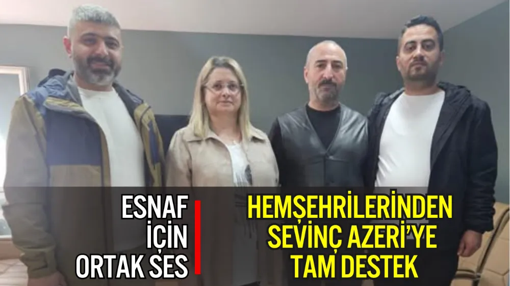 HEMŞEHRİLERİNDEN SEVİNÇ AZERİ’YE TAM DESTEK