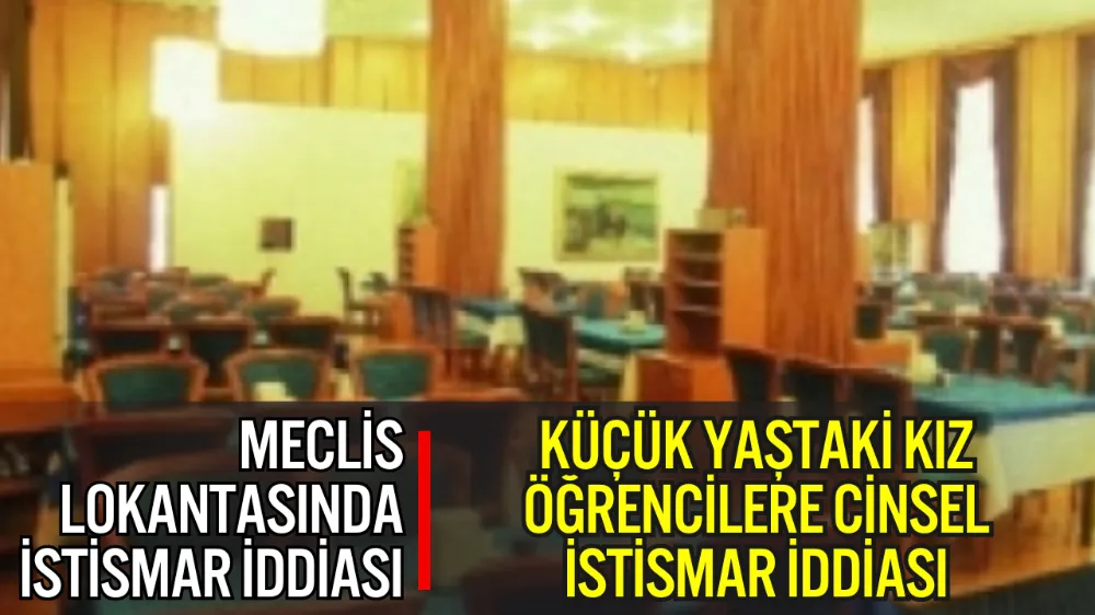 TBMM LOKANTASINDA STAJYER ÖĞRENCİLERE CİNSEL İSTİSMAR İDDİASI: SORUŞTURMA BAŞLATILDI