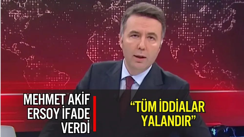 MEHMET AKİF ERSOY’UN SAVCILIK İFADESİ ORTAYA ÇIKTI: “TÜM İDDİALAR YALANDIR”