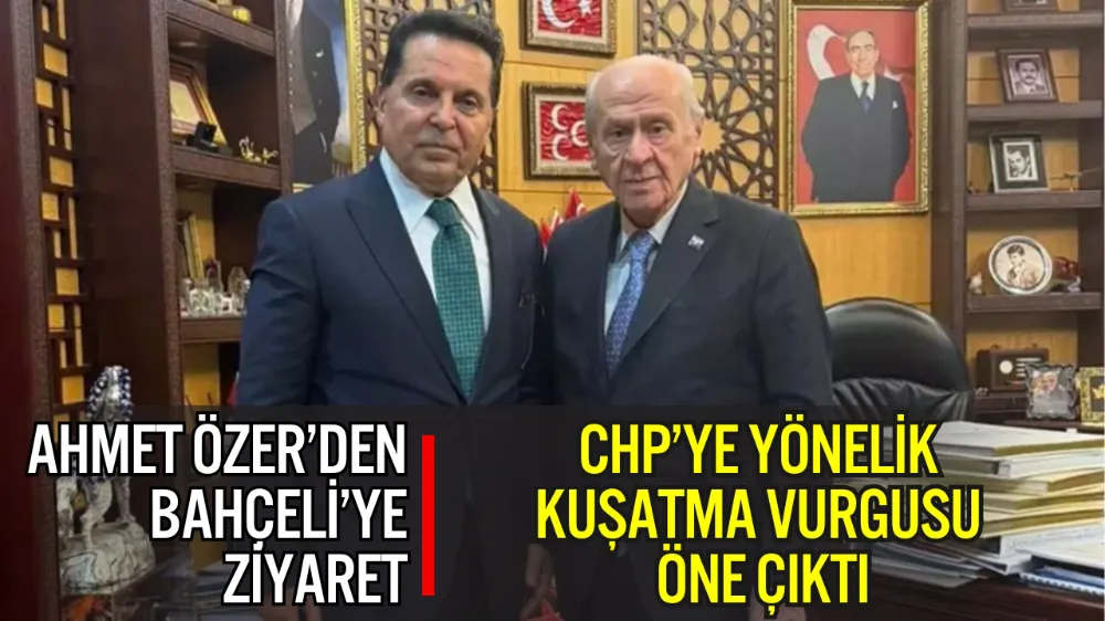 TAHLİYE EDİLEN ESKİ ESENYURT BELEDİYE BAŞKANI AHMET ÖZER’DEN BAHÇELİ’YE ZİYARET