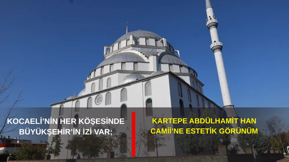KARTEPE’DE CAMİYE YENİ ÇEHRE