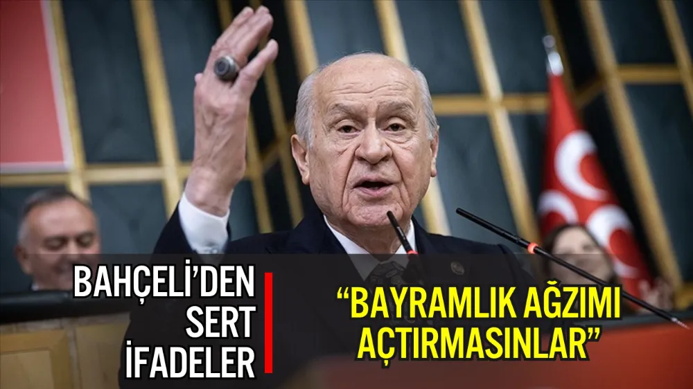 MHP LİDERİ DEVLET BAHÇELİ: “DARBELER DÖNEMİNİN KAPISI KİLİTLENMİŞTİR, TARTIŞMALAR FASA FİSO”