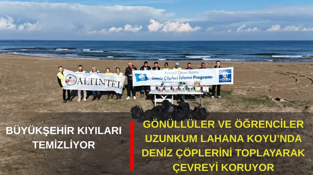 BÜYÜKŞEHİR’LE TEMİZ KIYILAR, GÜÇLÜ YARINLAR