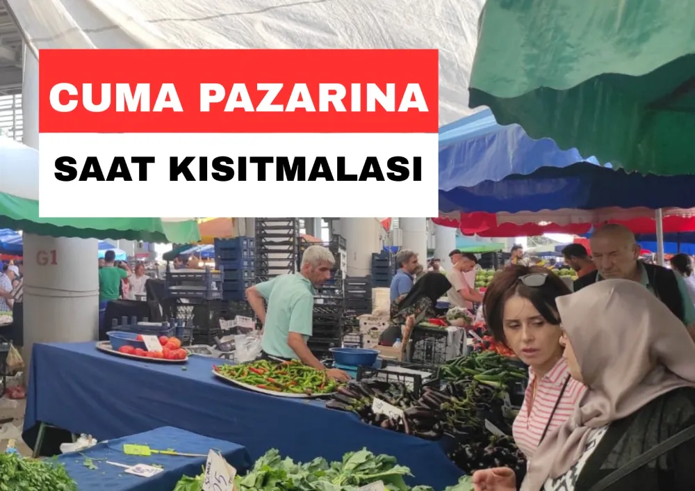 Cuma Pazar’ına  saat Kısıtlaması 
