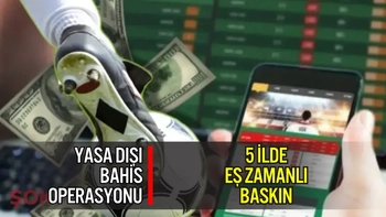 YASA DIŞI BAHİS AĞI ÇÖKERTİLDİ: 5 İLDE EŞ ZAMANLI BASKIN